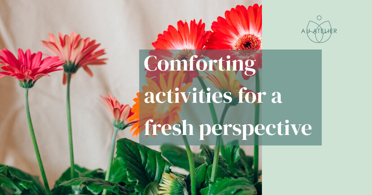 comforting activities for a fresh perspective