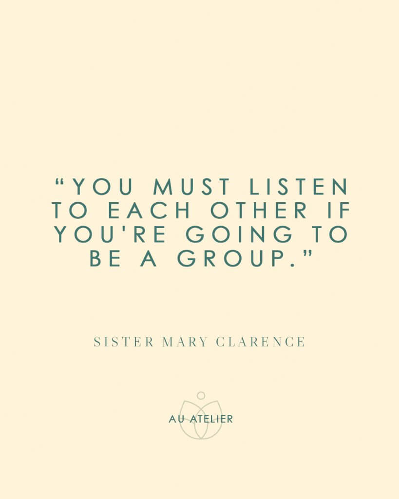 A quote by Sister Mary Clarance from the film Sister Act. It reads, you must listen to each other if you are going to be a group.