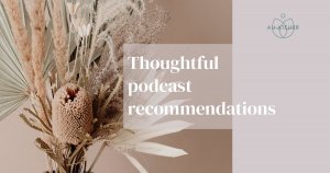 thoughtful podcast recommendations