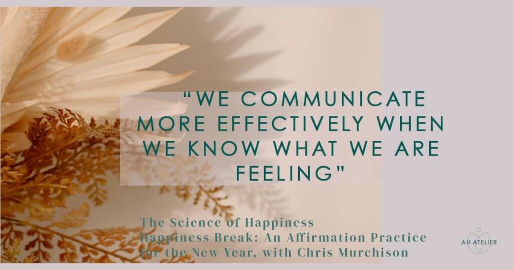 we communicate more effectively when we know what we are feeling