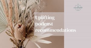 uplifting podcast recommendations