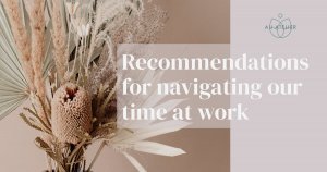 recommendations for navigating our time at work