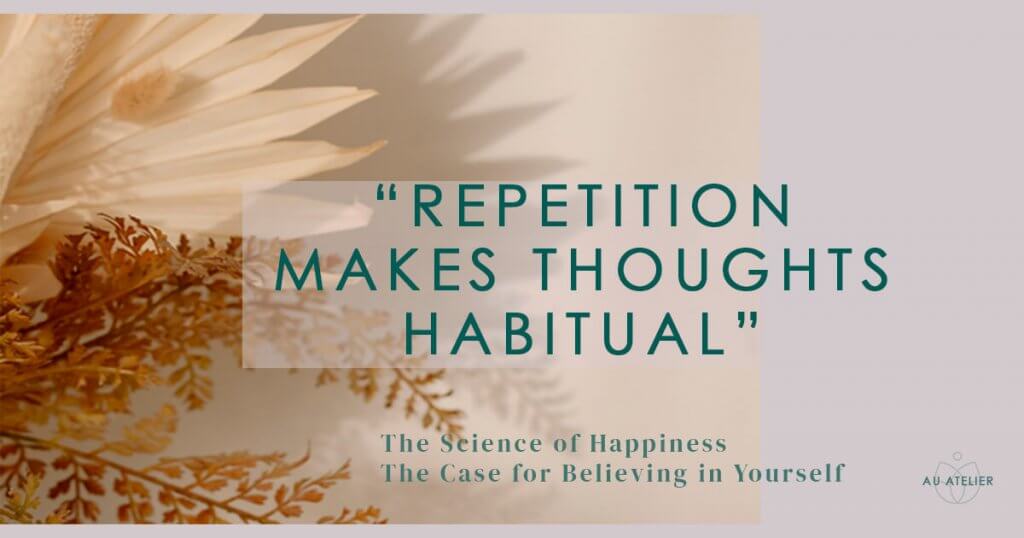 repetition makes thoughts habitual