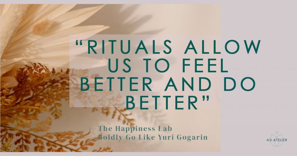 rituals allow us to feel better and do better