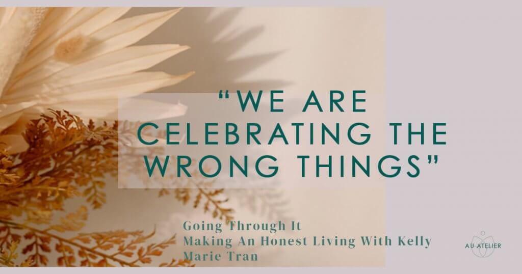 we are celebrating the wrong things